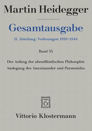Der Anfang der abendländischen Philosophie: Auslegung des Anaximander und Parmenides (Martin Heidegger Gesamtausgabe) von Klostermann Vittorio GmbH